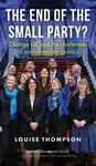 The End of the Small Party? - Louise Thompson