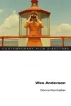 Wes Anderson - Donna Kornhaber