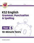 KS2 Year 5 English 10-Minute Tests: Grammar, Punctuation & Spelling - CGP Books