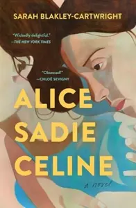 Alice Sadie Celine - Sarah Blakley-Cartwright