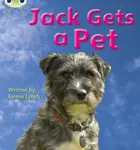 Bug Club Phonics - Phase 3 Unit 6: Jack Gets a Pet - Emma Lynch
