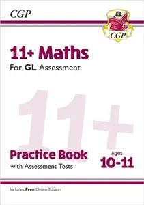 11+ GL Maths Practice Book & Assessment Tests - Ages 10-11 (with Online Edition) - CGP Books