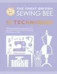 The Great British Sewing Bee: The Techniques - The Great British Sewing Bee