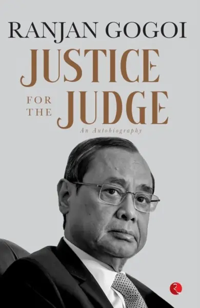 Justice for the Judge - Ranjan Gogoi
