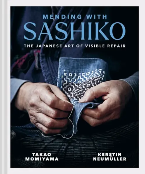Mending with Sashiko - Kerstin Neumuller, Takao Momiyama