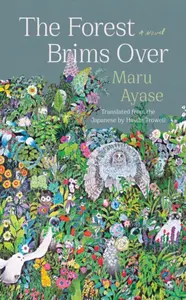 The Forest Brims Over - Haydn Trowell, Maru Ayase