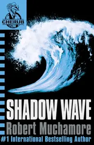 CHERUB: Shadow Wave - Robert Muchamore