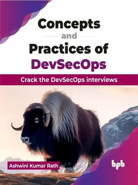 Concepts and Practices of DevSecOps - Ashwini Kumar Rath