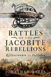 Battles of the Jacobite Rebellions - Jonathan Oates