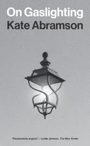 On Gaslighting - Kate Abramson