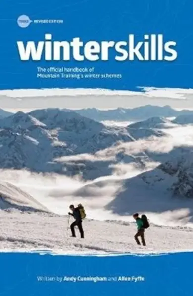 Winter Skills: Essential Walking & Climbing Techniques - Allen Fyffe, Andy Cunningham