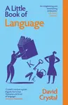 Little Book of Language - David Crystal