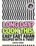 Long Day? Cook This. - Justin Tsang
