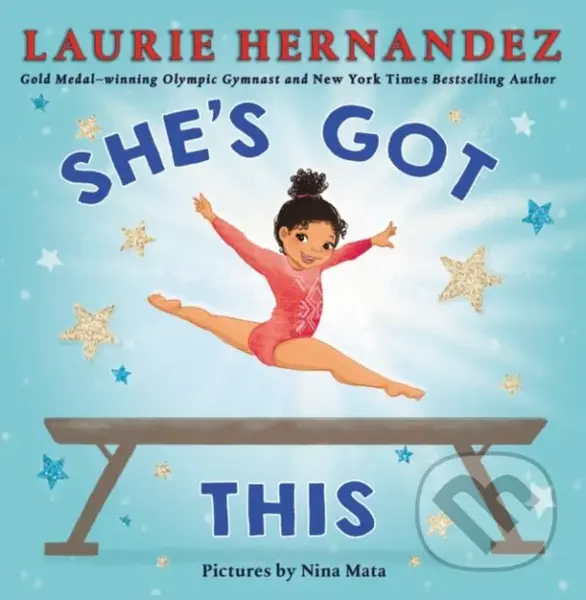 She's Got This - Laurie Hernandez,She's Got This - Laurie Hernandez