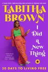 I Did a New Thing - Tabitha Brown