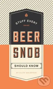 Stuff Every Beer Snob Should Know - Ellen Goldstein