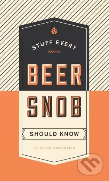 Stuff Every Beer Snob Should Know - Ellen Goldstein
