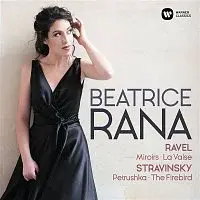 Beatrice Rana – Ravel: Miroirs, La Valse - Stravinsky: 3 Movements from Petrushka, L'Oiseau de feu