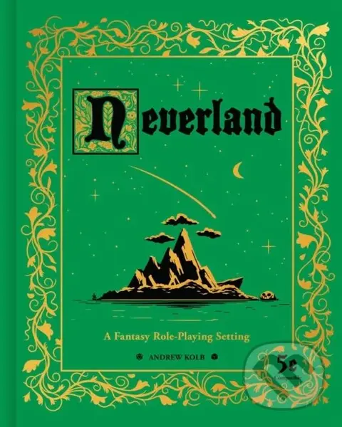 Neverland (A Fantasy Role-Playing Setting) - Kolb Andrew