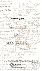 Calculus On Manifolds (A Modern Approach To Classical Theorems Of Advanced Calculus),Calculus On Manifolds (A Modern Approach To Classical Theorems Of