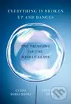 Everything Is Broken Up and Dances (The Crushing of the Middle Class) - Guido Maria Brera