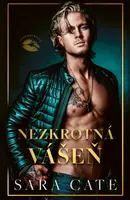 Nezkrotná vášeň - Sara Cate