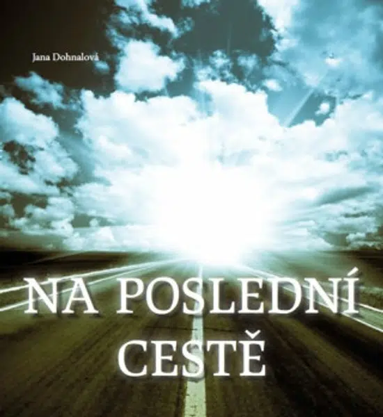 Na poslední cestě (Defekt) - Jana Dohnalová