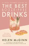 A Wine Expertâ€™s Guide to the Best Booze-Free Drinks - Helen McGinn