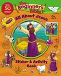 The Beginner's Bible All About Jesus Sticker and Activity Book - The Beginner's Bible