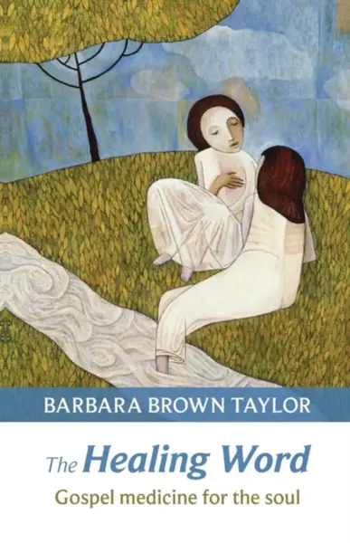 The Healing Word - Barbara Brown Taylor