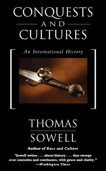 Conquests and Cultures - Sowell Thomas