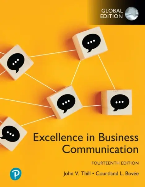 Excellence in Business Communication, Global Edition - Courtland Bovee, John Thill