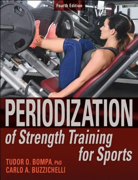 Periodization of Strength Training for Sports - Bompa Tudor O., Buzzichelli Carlo