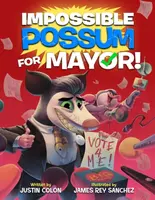 Impossible Possum for Mayor! - Justin Colon