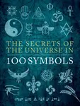 The Secrets of the Universe in 100 Symbols - Sarah Bartlettová