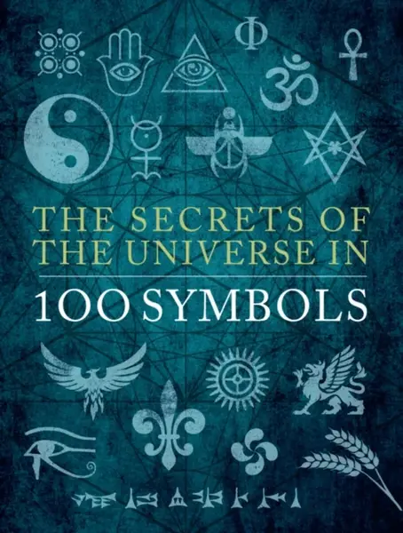 The Secrets of the Universe in 100 Symbols - Sarah Bartlettová