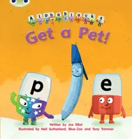 Bug Club Phonics - Phase 2 Unit 4: Alphablocks Get A Pet! - Joe Elliot