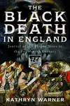 The Black Death in England - Kathryn Warner