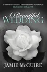 A Beautiful Wedding - Jamie McGuireová