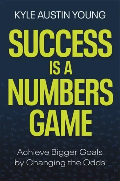 Success Is a Numbers Game - Young Austin Kyle