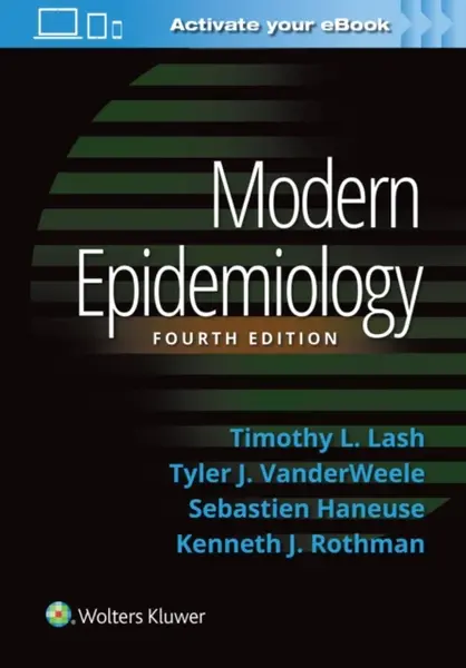 Modern Epidemiology - Kenneth J.  Rothman, Tyler J. VanderWeele, Timothy L. Lash, Sebastien Haneuse
