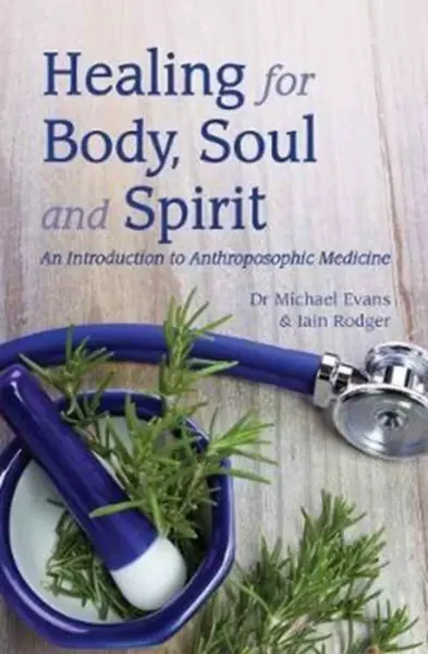 Healing for Body, Soul and Spirit - Michael Evans, Iain Rodger