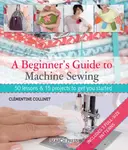 A Beginner's Guide to Machine Sewing - Clementine Collinet
