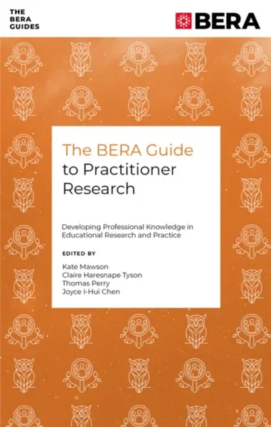 The BERA Guide to Practitioner Research