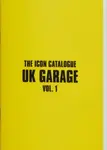 The Icon Catalogue UK Garage Vol. 1 - Alex Chapman, Chris Dexta