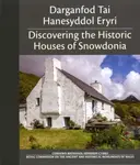 Darganfod Tai Hanesyddol Eryri / Discovering the Historic Houses of Snowdonia - Richard Suggett, Margaret Dunn