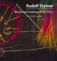 Blackboard Drawings 1919-1924 - Rudolf Steiner, Johanna Collis