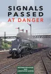 Signals Passed at Danger - Chris Austin, Lord Richard  Faulkner