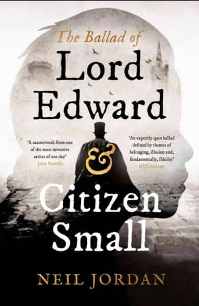 The Ballad of Lord Edward and Citizen Small - Neil Jordan
