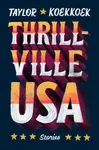 Thrillville, USA - Taylor Koekkoek